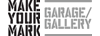 MakeYourMark Garage/Gallery